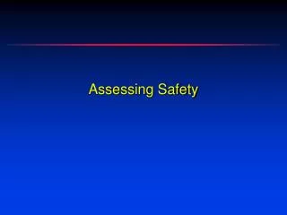 Assessing Safety