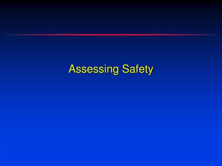 assessing safety