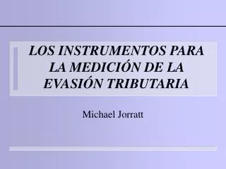 los instrumentos para la medici n de la evasi n tributaria