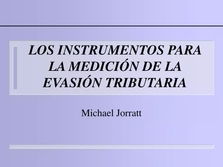 los instrumentos para la medici n de la evasi n tributaria