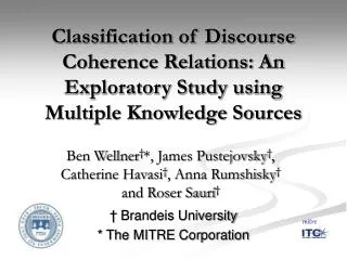 Classification of Discourse Coherence Relations: An Exploratory Study using Multiple Knowledge Sources