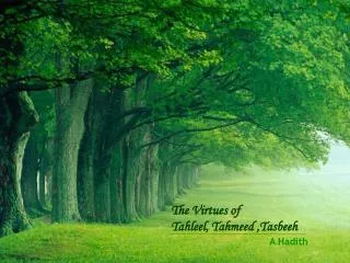 The Virtues of Tah l eel, Tahmeed ,Tasbeeh