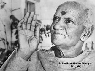 Pt ShriRam Sharma Acharya (1911-1990)