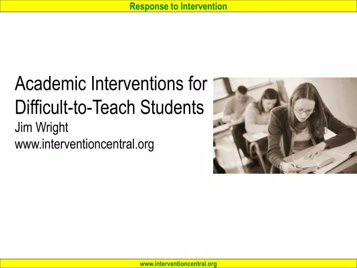 academic interventions for difficult to teach students jim wright www interventioncentral org