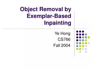 Object Removal by Exemplar-Based Inpainting