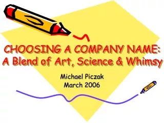 CHOOSING A COMPANY NAME: A Blend of Art, Science &amp; Whimsy