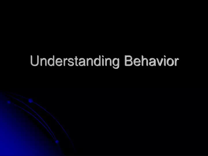 understanding behavior