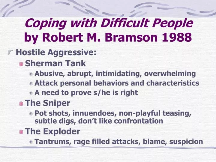 coping with difficult people by robert m bramson 1988