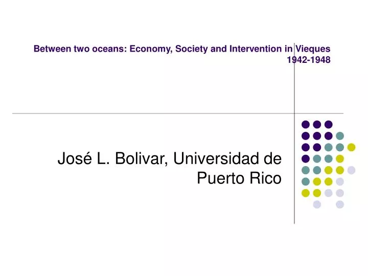 between two oceans economy society and intervention in vieques 1942 1948