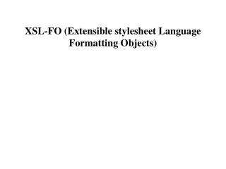XSL-FO (Extensible stylesheet Language Formatting Objects)