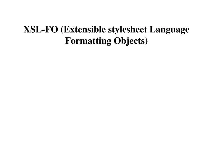 xsl fo extensible stylesheet language formatting objects