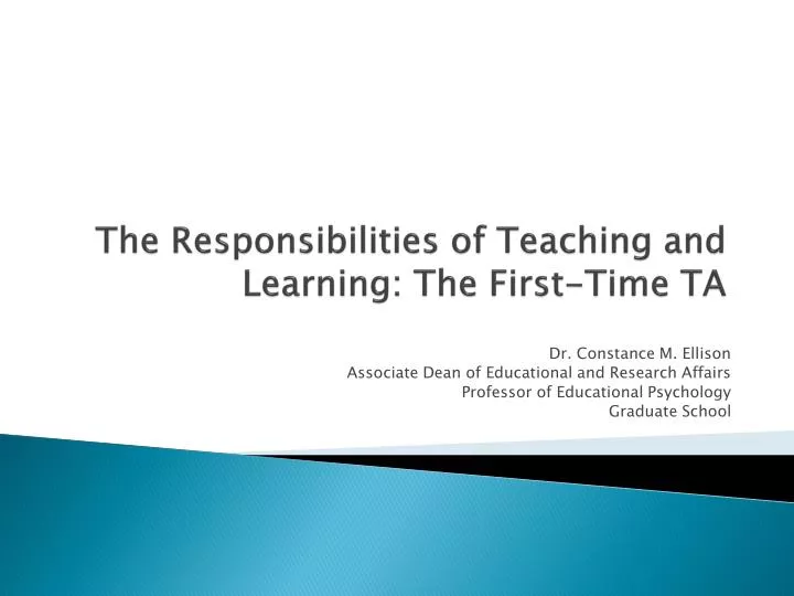 the responsibilities of teaching and learning the first time ta