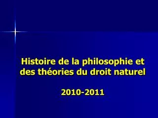 Histoire de la philosophie et des théories du droit naturel 2010-2011