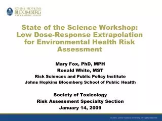 State of the Science Workshop: Low Dose-Response Extrapolation for Environmental Health Risk Assessment