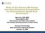 State of the Science Workshop: Low Dose-Response Extrapolation for Environmental Health Risk Assessment - slide 1