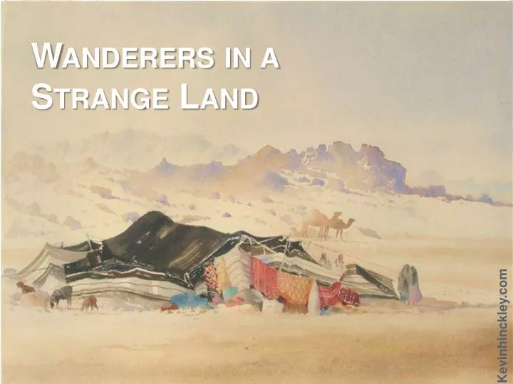 wanderers in a strange land