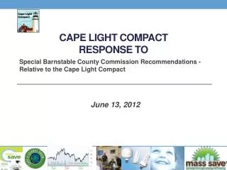 Cape light compact response to