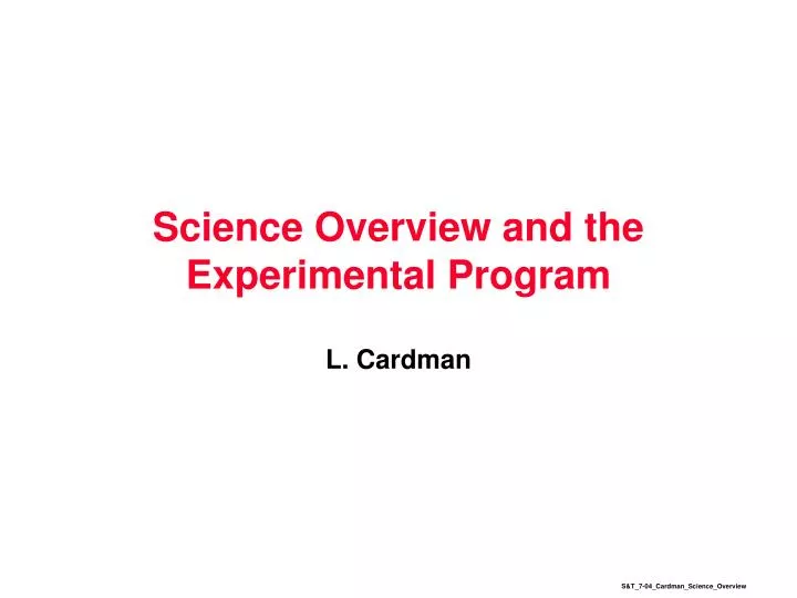 science overview and the experimental program