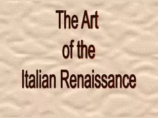 The Art of the Italian Renaissance
