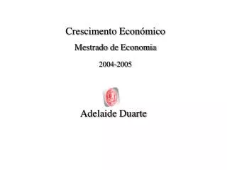 Crescimento Económico Mestrado de Economia 2004-2005