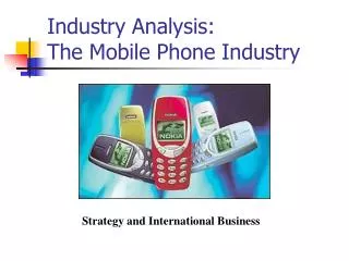 Industry Analysis: The Mobile Phone Industry