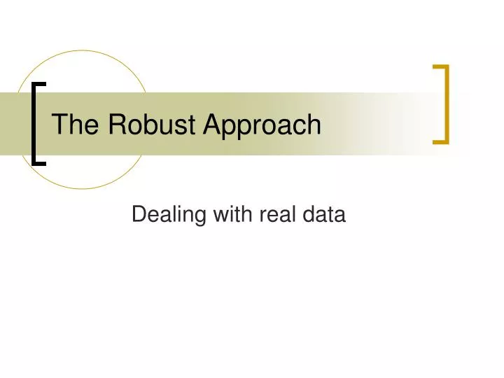 the robust approach
