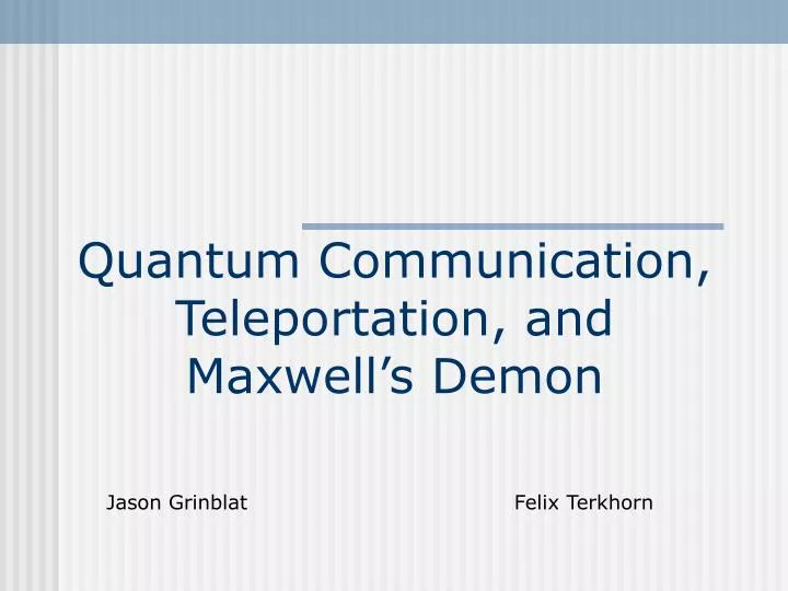 quantum communication teleportation and maxwell s demon