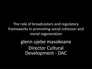 The role of broadcasters and regulatory frameworks in promoting social cohesion and moral regeneration