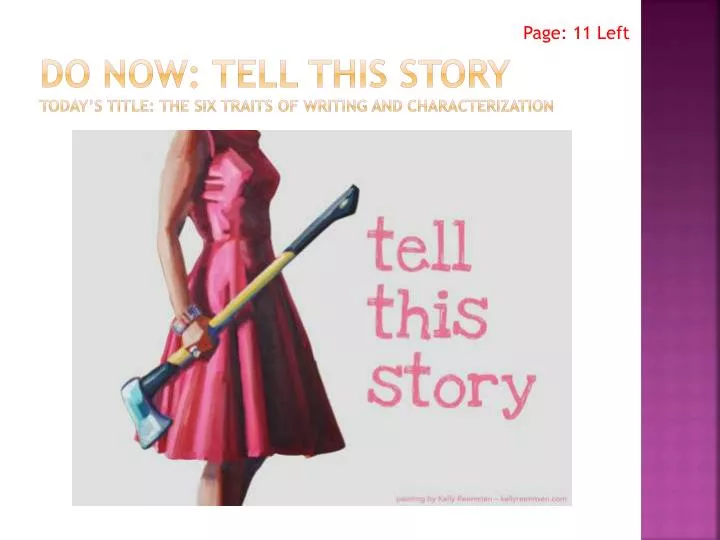 do now tell this story today s title the six traits of writing and characterization