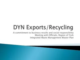 DYN Exports/Recycling