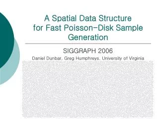 A Spatial Data Structure for Fast Poisson-Disk Sample Generation