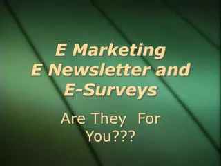 E Marketing E Newsletter and E-Surveys