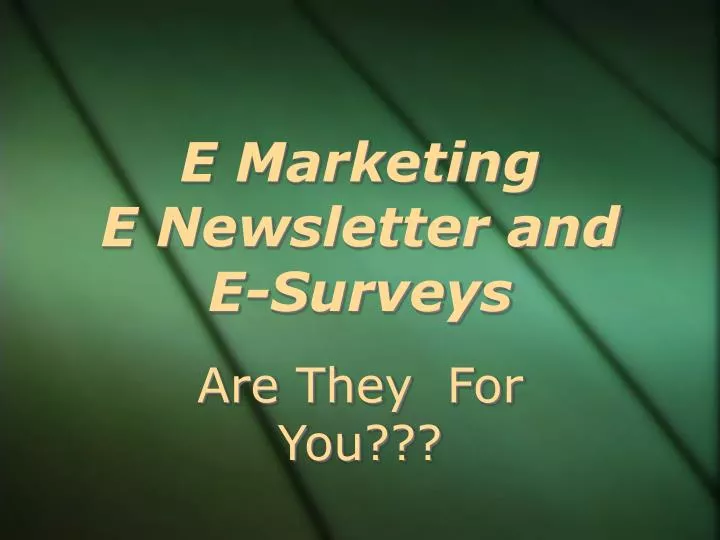 e marketing e newsletter and e surveys