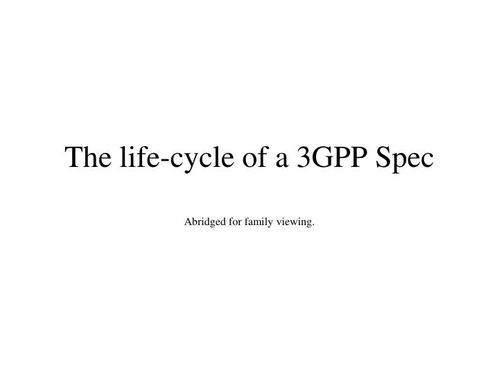 the life cycle of a 3gpp spec