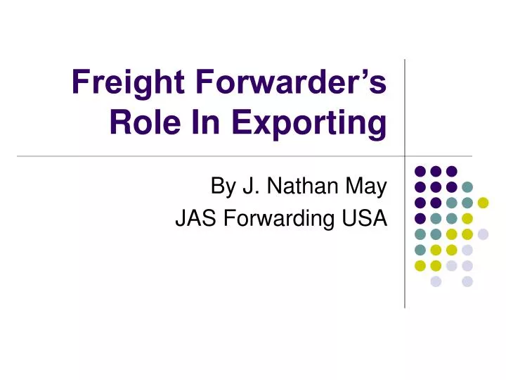freight forwarder s role in exporting