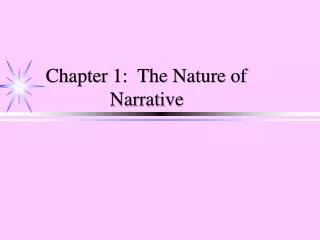 Chapter 1: The Nature of 				Narrative