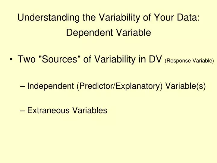 understanding the variability of your data dependent variable