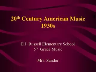 20 th Century American Music 1930s