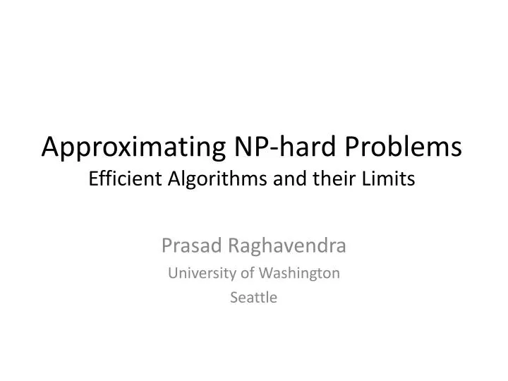 approximating np hard problems efficient algorithms and their limits