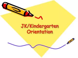 JK/Kindergarten Orientation