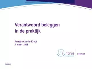 verantwoord beleggen in de praktijk annette van der krogt 4 maart 2008