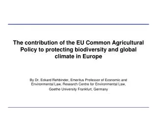The contribution of the EU Common Agricultural Policy to protecting biodiversity and global climate in Europe