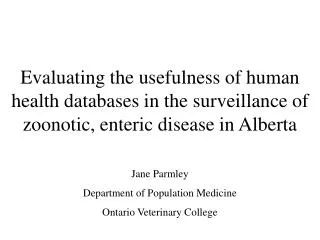 Evaluating the usefulness of human health databases in the surveillance of zoonotic, enteric disease in Alberta