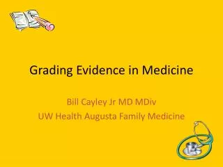 Grading Evidence in Medicine
