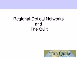 Regional Optical Networks and The Quilt