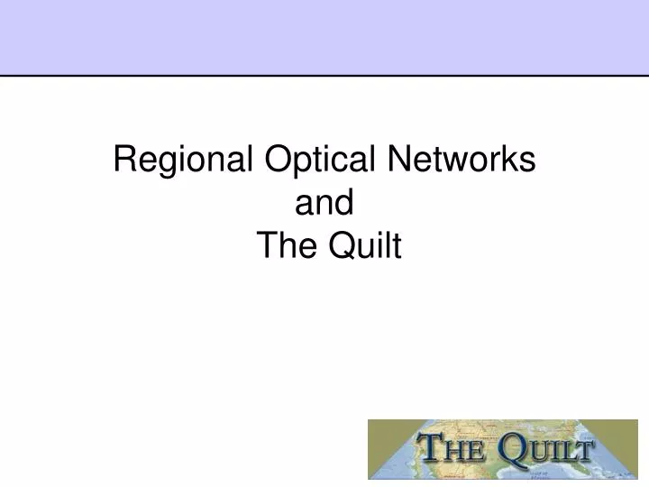 regional optical networks and the quilt