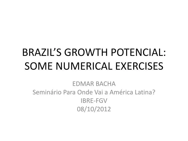 brazil s growth potencial some numerical exercises