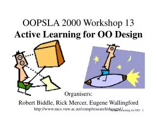 OOPSLA 2000 Workshop 13 Active Learning for OO Design