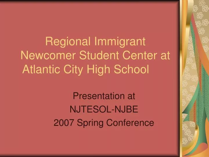 regional immigrant newcomer student center at atlantic city high school