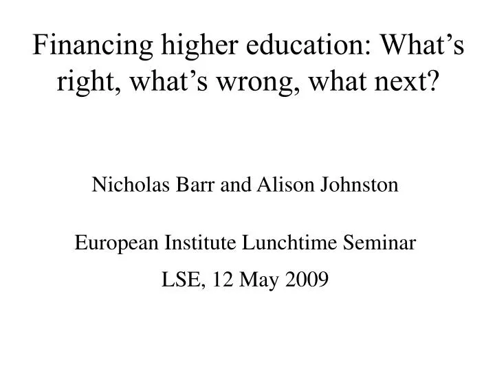 financing higher education what s right what s wrong what next